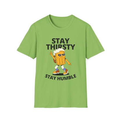 Stay Thirsty Stay Humble T-Shirt - Fun Graphic Tee for Beer Lovers