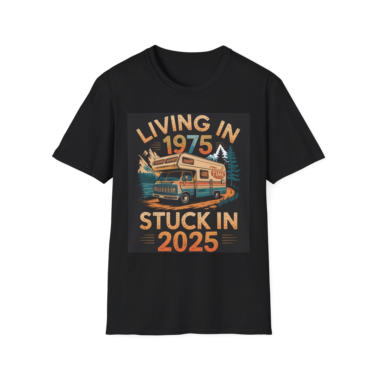 Living in 1975 Stuck in 2025 Unisex Softstyle T-Shirt - Vintage Camper Design