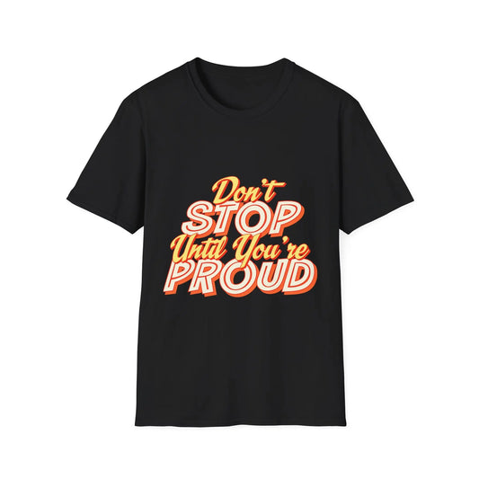 Motivational T-Shirt - "Don't Stop Until You’re Proud" Printify